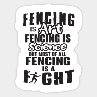 Fencing is a fight Sticker